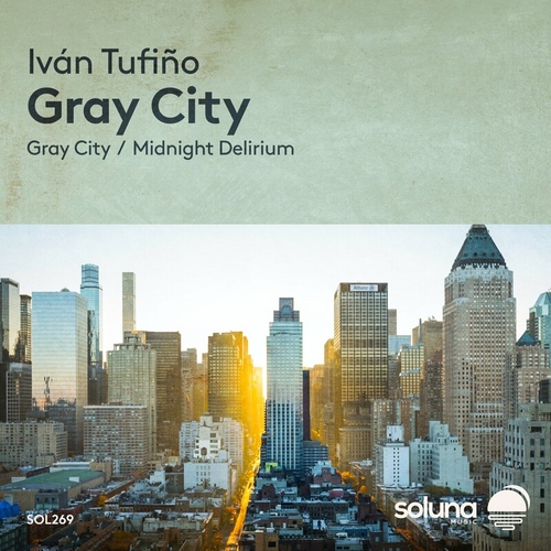 Iván Tufiño - Gray City [SOL269]